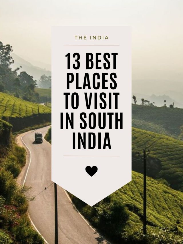 13 Best Places to Visit in South India in 2023 to Beat the Summer Heat